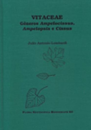 Vol. 080: Lombardi, Julio Antonio: Vitaceae - Generos Ampelocissus, Ampelopsis e Cissus. 2000. 110 figs. 250 p. gr8vo. Cloth.