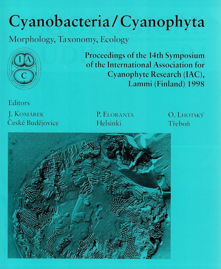 Volume 94: Komarek, J., P. Eloranta and P. Lhotsky Cyanobacteria / Cyanophyta. Morphology, taxonomy, ecology. Proceedings of the 14th. Symposium of the International Association for Cyanophyte Research (Lammi/Finland). 1998. (Archiv für Hydrobiologie, Suppl. 129). 389 figs. illus. 49 tabs. 382 p. gr8vo. Paper bd.