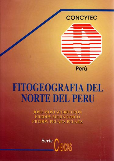 Fitogeografia del Norte de Peru. 1996. (CONCYTEC, Serie Ciencias, 14). illus. 406 p. gr8vo. Paper bd.- In Spanish.