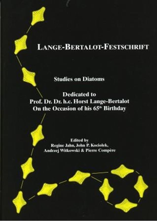 Studies on Diatoms. Dedicated to Prof. Dr. Dr. h. c. Horst Lange - Bertalot on the Occasion of his 65th Birthday. Edited by Regine Jahn, John P. Kociolek, Andrzej Witkowski and Pierre Compère. 2001. 3 coloured plates. 120 b/w photogr. plates 633 p. gr8vo. Hardcover. (ISBN 978-3-904144-26-1)