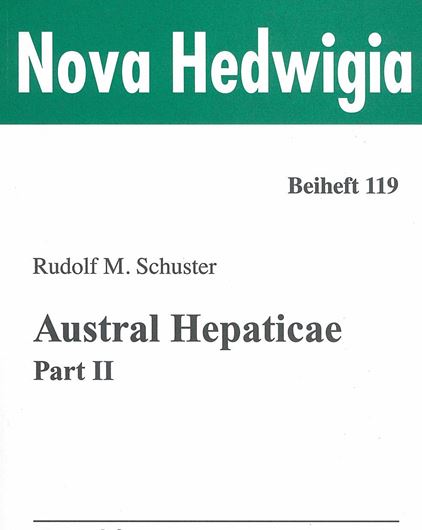 Austral Hepaticae. Part 2. 2002. (Nova Hedwigia, Beiheft 119). Many line - figs. 611 p. gr8vo. Paper bd.