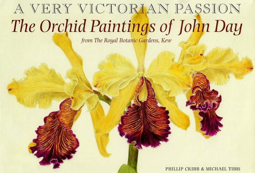 A Very Victorian Passion. The Orchid Paintings of John Day 1863 to 1888. Publ. 2004. 280 col. plates. 464 p. Hardcover.