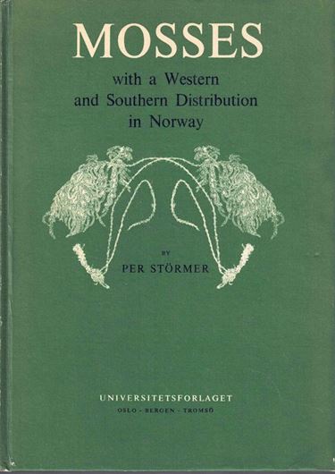 Mosses with a Western and Southern Distribution in Norway. 1969. illus. 289 p. gr8vo. Hardcover.