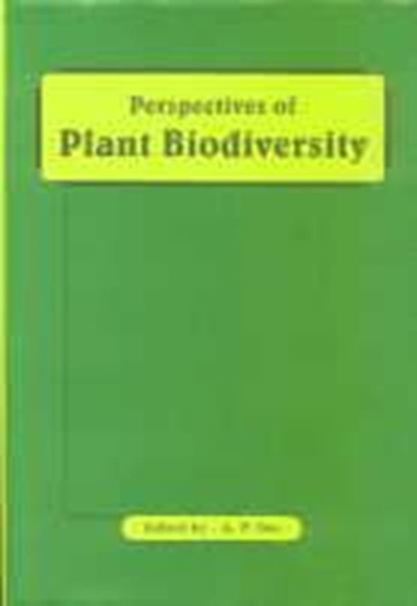  Perspectives of Plant Biodiversity. Proceedings of National Seminar on Plant Biodiversity - Systematics, Conservation and Ethnobotany, North Bengal University, November 9-11,2000. Publ. 2002. illus. XVII, 768 p. gr8vo. Hardcover.