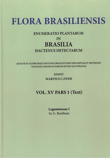 Ed. by C.F.P. von Martius, A.G.Eichler & I.Urban: Volume 15:01: G.Bentham: Leguminosae I. 1859-1862. (Reprint 2002). 127 plates. 350 p. Paper bd.