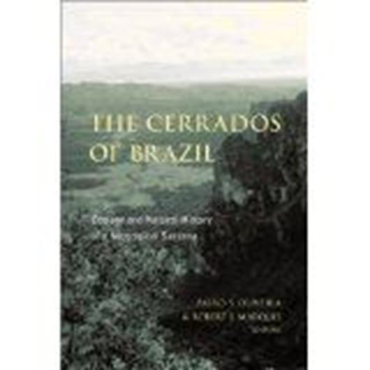  The Cerrados of Brazil. Ecology and Natural  History of a Neotropical Savanna. 2002. 101 figs. VIII, 398 p. gr8vo. Paper bd.