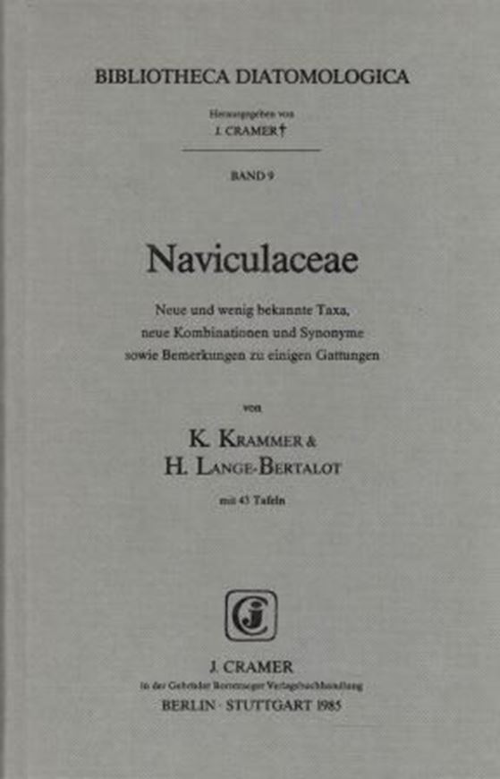  Naviculaceae. Neue und wenig bekannte Taxa, neue Kombinationen und Synonyme sowie Bemerkungen zu einigen Gattungen. 1985. (Bibliotheca Diatomologica,9). 43 Tafeln. 230 S. gr8vo. Hardcover.