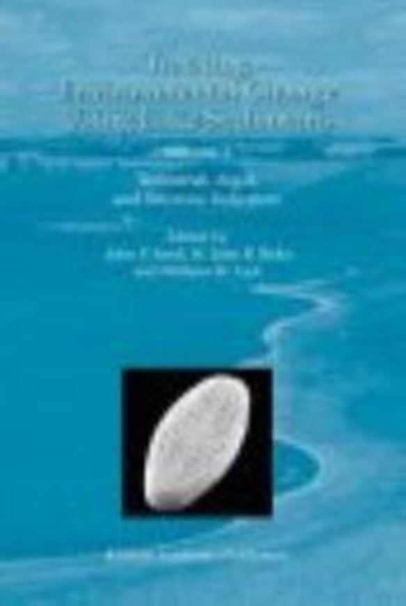 Tracking Environmental Change Using Lake Sediments. Volume 3: Terrestrial, Algal, and Siliceous Indicators. 2002. (Developments in Paleoenvironm. Research,3). illus. XXV, 371 p. gr8vo. Hardcover.