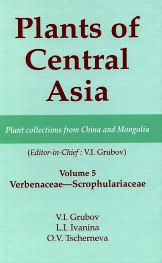 Plants of Central Asia. Volume 05: Verbenaceae - Scrophulariaceae. 2002.illus. 241 p. gr8vo. Hardcover.