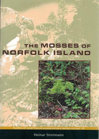 Volume 16: Streimann, Heinar: The Mosses of Norfolk Island. 2002. (Flora of Australia Supplementary Series Number 16). 32 col. photogr. 70 line - figs. 178 p. gr8vo. Paper bd.