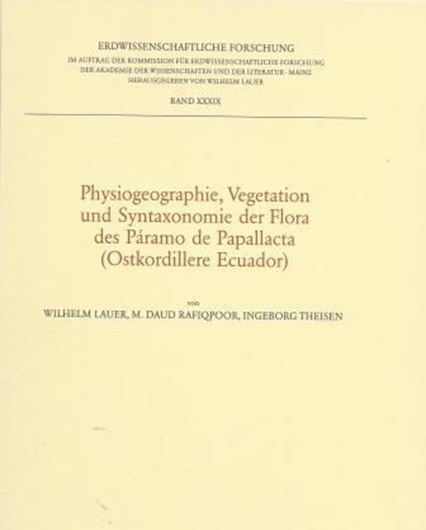  Physiogeographie, Vegetation und Syntaxonomie der Flora des Paramo de Papellacta (Ostkordillere Ecuador). 2001. (Erdwiss. Forschung,39). 166 Farbphot. 2 Karten. XII,140 S.- Mit Anhang: M.D. Rafiqpoor und Ingeborg Theisen: Ausgewählte Arten der Flora der Region 'Paramo de Papallacta'. Eine Fotodokumentation (161 col. photogr.). 4to. Leinen.