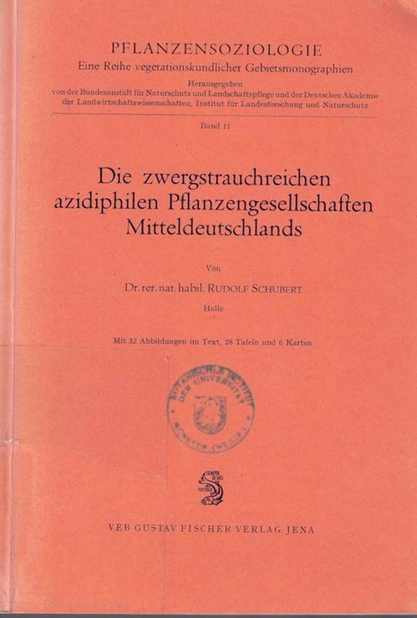 Die zwergstrauchreichen azidiphilen Pflanzengesellschaften Mitteldeutschlands. 1960. (Pflanzensoziologie, 11). 28 Taf. 6 Karten. 32 Fig. 235 S. gr8vo. Broschiert.