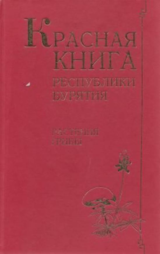  Plants and Fungi. 2002. Many col. figs. and dot - maps. 340 p. gr8vo. Hardcover. - In Russian, Engl. introd., Latin nomenclature and Latin species index.