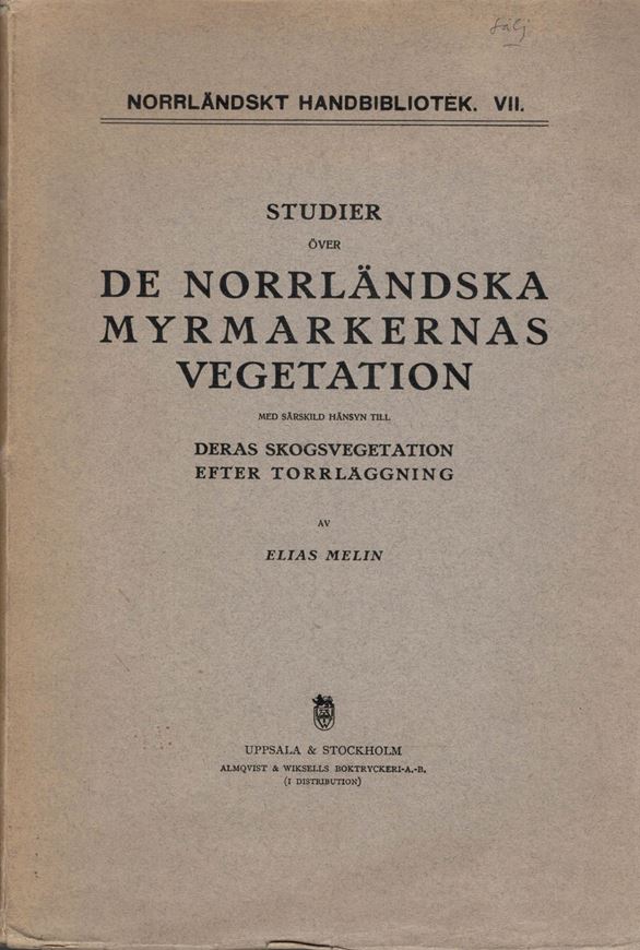 Studier över de Norrländska Myrmarkernas Vegetation med Särskild Hänsyn till deras Skogsvegetation efter Torrläggning. 1917. (Norrländskt Handbibliotek, VII). 11 pls. XII, 428 p. gr8vo. Paper bd.