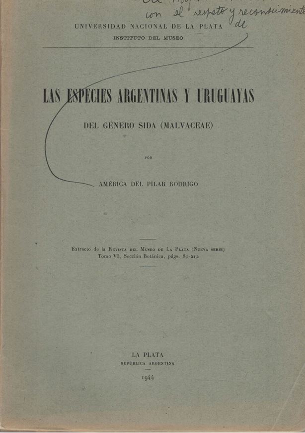 Las Especies Argentinas y Uruguayas del Genero Sida (Malvaceae). 1944. (Instituto del Museo de la Universidad Nacional de la Plata, Revista del Museo de la Plata, Nueva Series, Tomo VI, Botanica No. 24). 31 pls. 42 figs. 212 p. gr8vo. Paper bd.