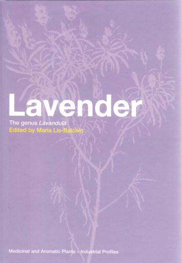 Lavender: The Genus Lavandula. 2003. (Medicinal and Aromatic Plants: Industrial Profiles).illus. 268 p.gr8vo. Hardcover.