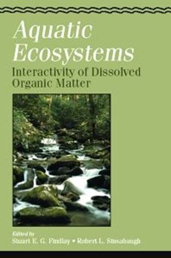 Aquatic Ecosystems. Interactivity of Dissolved Organic Matter. 2003. XX, 512 p. gr8vo. Hardcover.