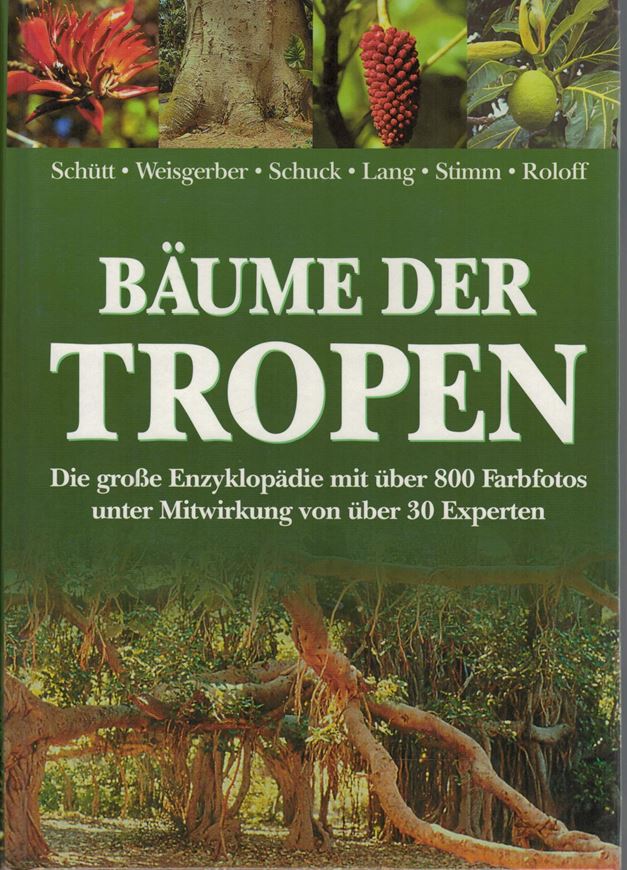 Bäume der Tropen. 2004. 800 Farbfotogr. Viele Verbreitungskarten. VIII, 688 S. gr8vo. Hardcover.