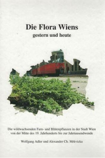 Die Flora Wiens gestern und heute. Die wildwachsenden Farn- und Blütenpflanzen in der Stadt Wien von der Mitte des 19. Jahrhunderts bis zur Jahrtausendwende.2003. Verbreitungskarten. 831 S. Hardcover.