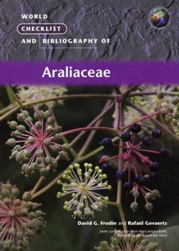 World Checklist and Bibliography of Araliaceae. 2003.  illus. 444 p. 4to. Paper bd.