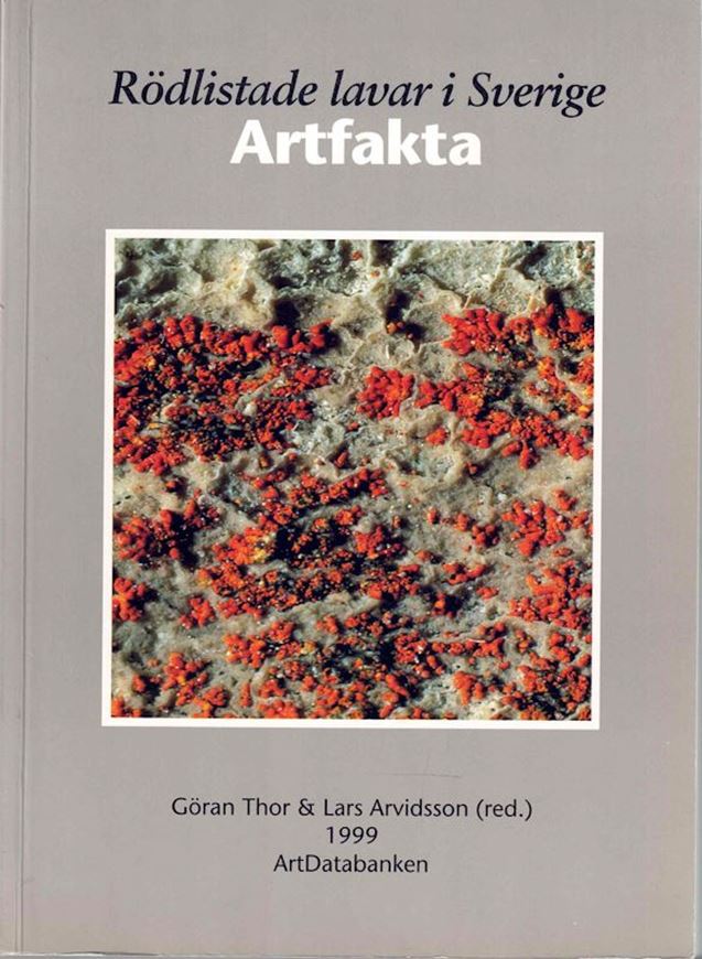 Rödlistade lavar i Sverige.Artfakta. 1999.  237 col. pls. 528 p. gr8vo. Paper bd.- In Swedish, with Latin nomenclature.