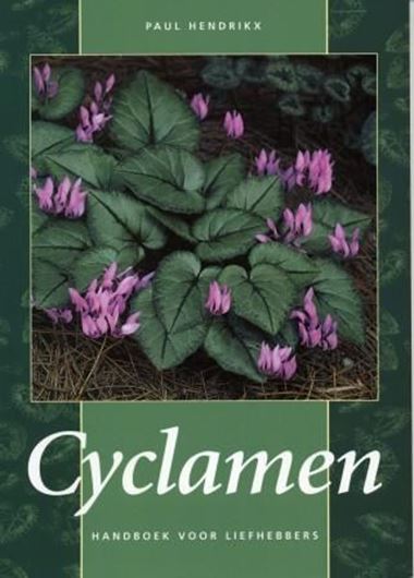  Cyclamen. Handboek voor Liefhebbers. 2002. 100 col. photographs. Some maps. 112 p. gr8vo. Paper bd. - In Dutch, with Latin nomenclature and Latin species index.