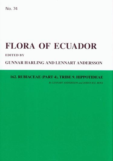 Part 074: Andersson, Lennart and Johan H. E. Rova: Rubiaceae (Part 4), Tribe 9. Hippotideae. 2004. 6 figs (line drawings). 46 p. gr8vo. Paper bd.