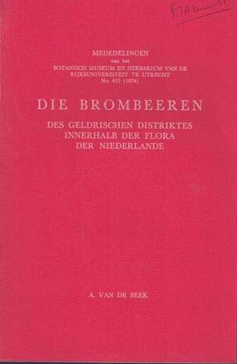 Die Brombeeren des geldrischen Distriktes innerhalb der Flora der Niederlande. 1974. (Mededelingen van het Botanisch Museum en Herbarium van de Rijksuniversiteit te Utrecht No. 415). 50 Verbreitungskarten. 10 Tafeln. 10 Abb. 195 S. gr8vo. Broschiert.- In German, with Dutch and English summary.