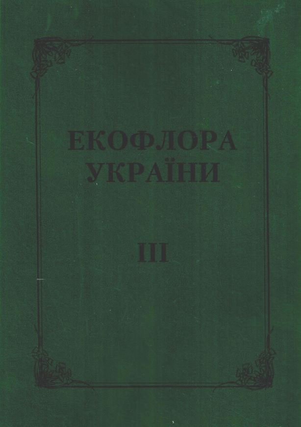 Volume 3. 2002. illus. 495 p. 4to. Hardcover. - In Ukrainian, with Latin nomenclature, Latin species index and brief English summary.