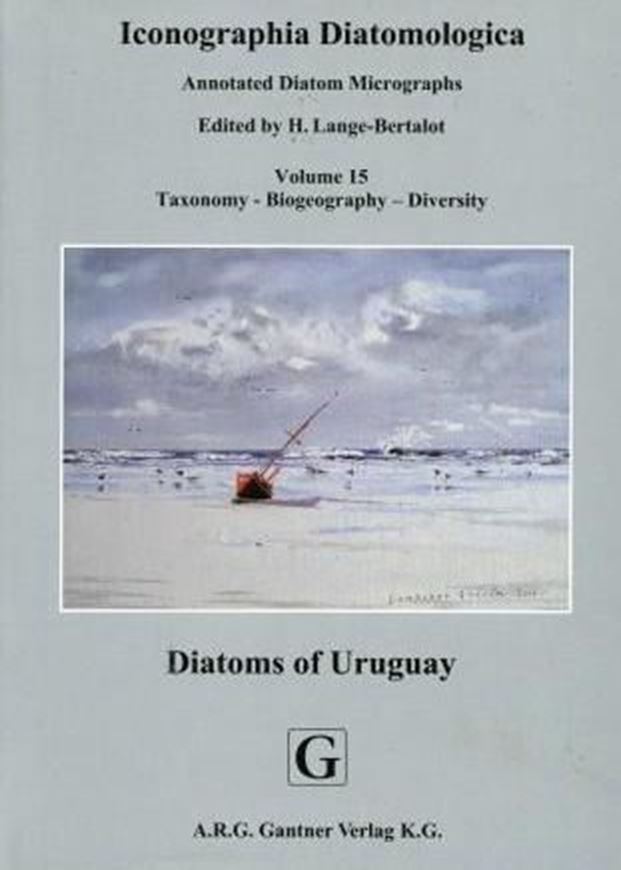 Annotated Diatom Micrographs: Ed. by Horst Lange - Bertalot: Volume 15: Metzeltin, Ditmar, Horst Lange - Bertalot and Felipe Garcia - Rodriguez: Diatoms of Uruguay. 2005. 3604 microgr. on 241 pls. 737 p. gr8vo. Hardcover. - Bilingual (English & Spanish).  (ISBN 978-3-906166-25-4)