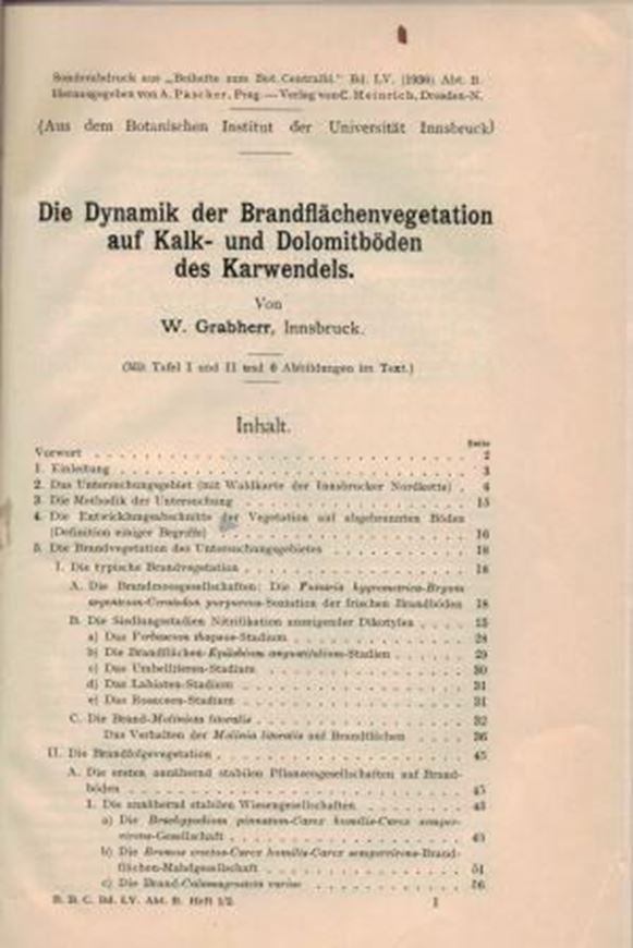 Die Dynamik der Brandflächenvegetation auf Kalk- und Dolomitböden des Karwendels. 1936. (Beih. zum Bot. Centralblatt, LV). 2 Tafeln. 94 S. gr8vo. Kartonniert.