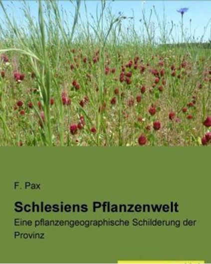 Schlesiens Pflanzenwelt. Eine pflanzengeographische Schilderung der Provinz. 1915. (Nachdruck 2015).  63 Fig. 1 lithogr. Tafel. VI, 313 S. gr8vo. Hardcover.