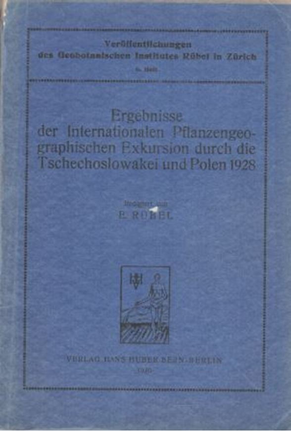 Ergebnisse der Internationalen Pflanzengeographischen Exkursion durch die Tschechoslowakei und Polen 1928. Veröff. 1930. (Veröffentlichungen des Geobotanischen Institutes Rübel in Zürich, 6. Heft). illustr. (Photogr. und Tab.). 328 S. gr8vo. Broschiert.