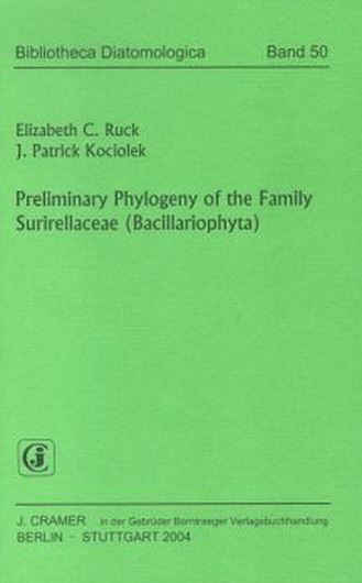 Volume 050: Ruck, Elizabeth C. and Patrick J. Kociolek: Preliminary Phylogeny of the Family Surirellaceae (Bacillariophyta). 2004. 65 plates. 5 figs. 5 tabs. 236 p. gr8vo. Paper bd.