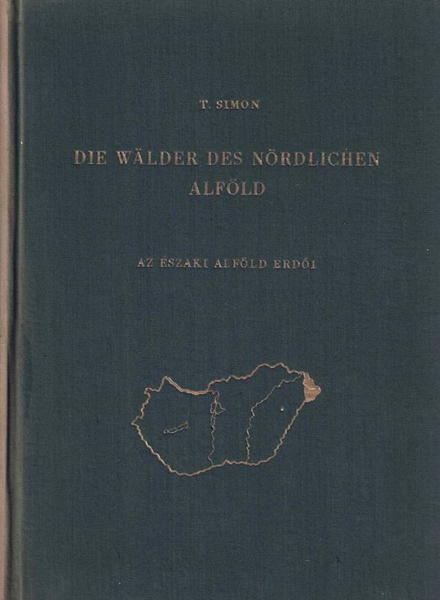 Die Wälder des Nördlichen Alföld. Die Zusammenhänge zwischen Waldtypen, Bonität und Ertragsleistung auf Phytozönologischer Grundlage. 1957. (Die Vegetation Ungarischer Landschaften, 1). 43 Fig. 27 Tab. 23 Photogr. 2 farbige Karten. 172 S. gr8vo. Leinen.