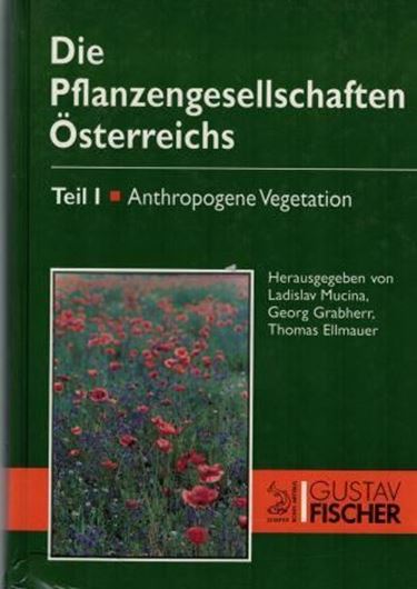 Die Pflanzen- gesellschaften Österreichs. Teil 1: Anthropogene Vegetation. 1993. 578 S. gr8vo. Hardcover.