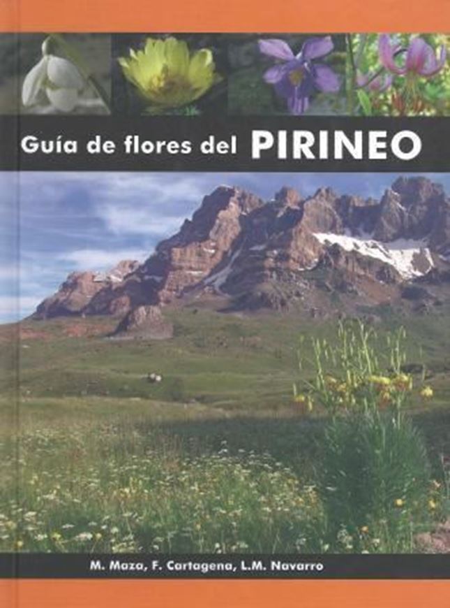 Guia de Flores del Pirineo. 2005. Many col. photographs. 407 p. 8vo. Hardcover. - Spanish.