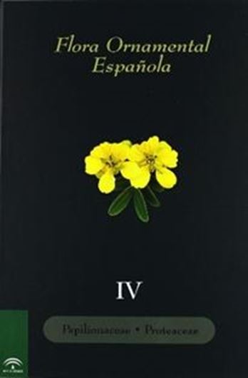  Las plantas cultivadas en la Espana peninsular e insular. Ed. by Jose Manuel Sanchez de Lorenzo Caceres. Volume 4: Papilionaceae - Proteaceae. 2005. Many col. photographs. 704 p. gr8vo. Hardcover.