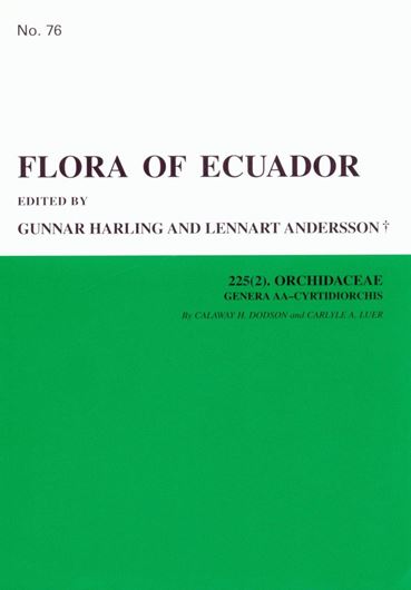 Part 076: Dodson, C. H. and C. A. Luer: Orchidaceae, part 2: AA - Cytridiorchis. 2005. 86 pls. (= line - figs.). 347 p. gr8vo. Paper bd.