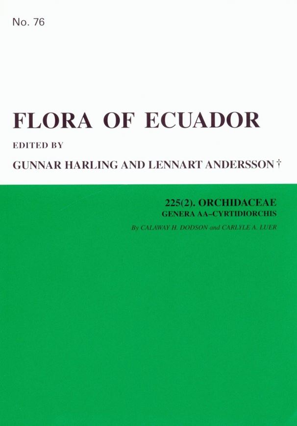 Part 076: Dodson, C. H. and C. A. Luer: Orchidaceae, part 2: AA - Cytridiorchis. 2005. 86 pls. (= line - figs.). 347 p. gr8vo. Paper bd.