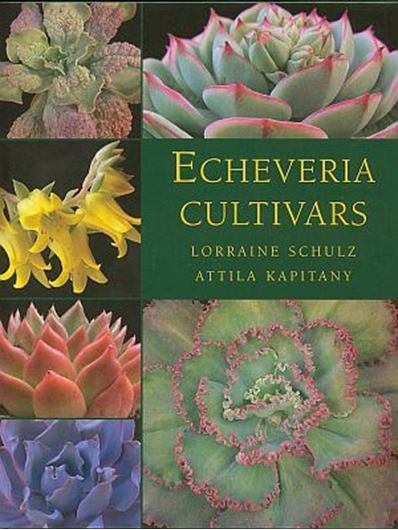 Echeveria Cultivars. 2005. approx. 500 col. photographs. 208 p. 4to. Hardcover.