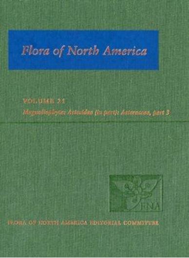 North of Mexico. Volume 21: Magnoliophyta: Asteridae, 8: Asteraceae, part 3. 2006. illustr. (= line-figures). 600 p. 4to. Cloth.