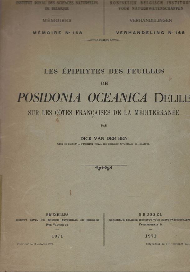 Les épiphytes des feuilles de Posidonia oceanica DELILE sur les côtes françaises de la Méditerranée. 1971. (Memoires du Musee Royal d'Histoire Naturelle de Belgique, Vol. 168). 27 figs. 6 tabs. 101 p. 4to. - In French.