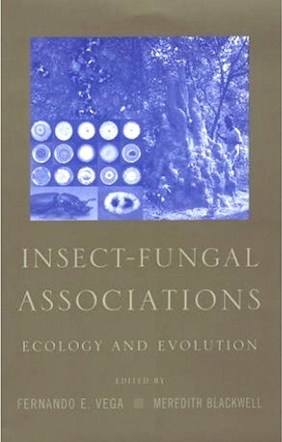 Insect - Fungal Associations. Ecology and Evolution. 2005. illustr. 350 p. gr8vo. Hardcover.