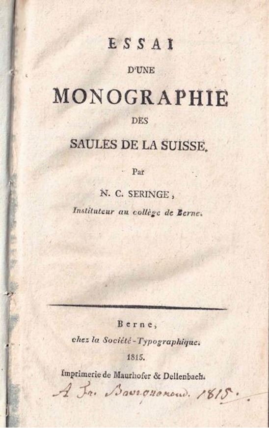 Essai d'une Monographie des Saules de la Suisse. 1815. 2 pls. 100 p. 8vo.