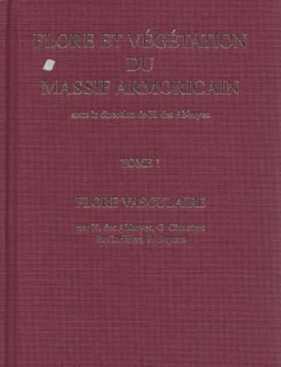  Tome 1: Abbayes, H. des et autres: Flore Vasculaire. Nouv.éd. enrichie. 2012. LXXXV, 1226 , 76 p. Toile.