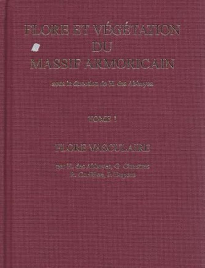  Tome 1: Abbayes, H. des et autres: Flore Vasculaire. Nouv.éd. enrichie. 2012. LXXXV, 1226 , 76 p. Toile.