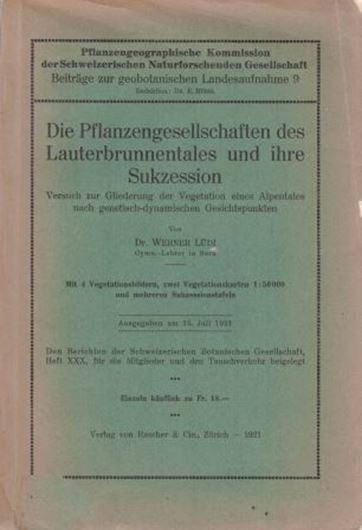 Die Pflanzengesellschaften des Lauterbrunnentales und ihre Sukzession. Versuch zur Gliederung der Vegetation nach genetisch - dynamischen Gesichtspunkten. 1921. (Beitr. z. geobot. Landesaufnahme,9). 2 farbige Vegetationskarten (1:50.000). 4 Vegetationsbilder. 364 S. gr8vo. Broschiert.