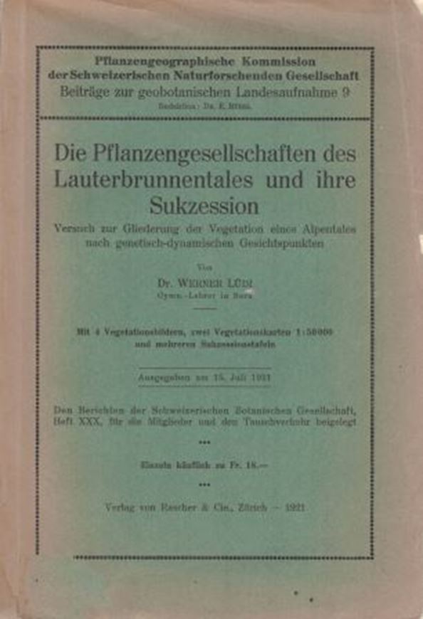 Die Pflanzengesellschaften des Lauterbrunnentales und ihre Sukzession. Versuch zur Gliederung der Vegetation nach genetisch - dynamischen Gesichtspunkten. 1921. (Beitr. z. geobot. Landesaufnahme,9). 2 farbige Vegetationskarten (1:50.000). 4 Vegetationsbilder. 364 S. gr8vo. Broschiert.