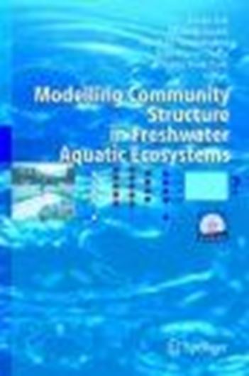 Modelling Community Structure in Freshwater Ecosystems. 2005. 227 figs. XII, 518 p. gr8vo. Hardcover. With 1 CD-ROM.